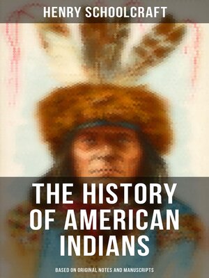cover image of The History of American Indians (Based on Original Notes and Manuscripts)